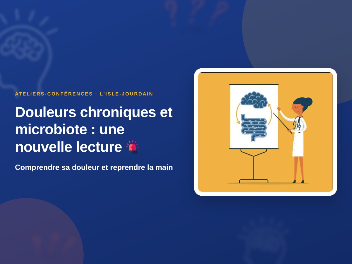 Douleurs chroniques et microbiote — 4 ateliers-conférences à L'Isle-Jourdain